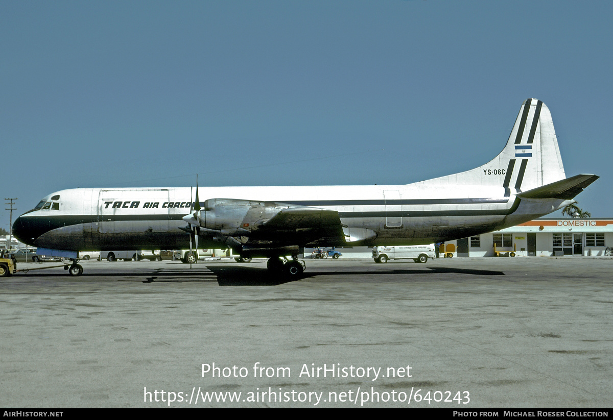 Aircraft Photo of YS-06C | Lockheed L-188A(F) Electra | TACA Air Cargo - Transportes Aéreos Centro Americanos | AirHistory.net #640243